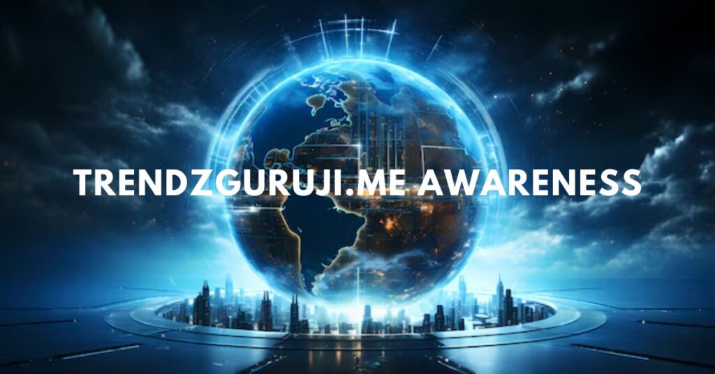 trendzguruji.me awareness