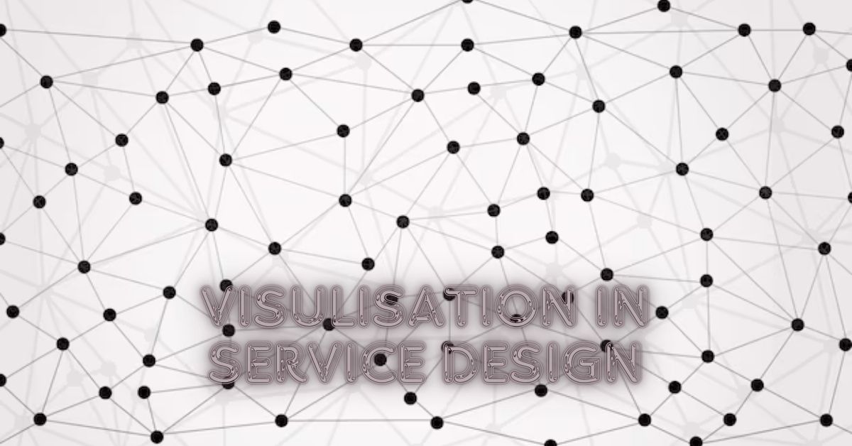 visulisation in service design