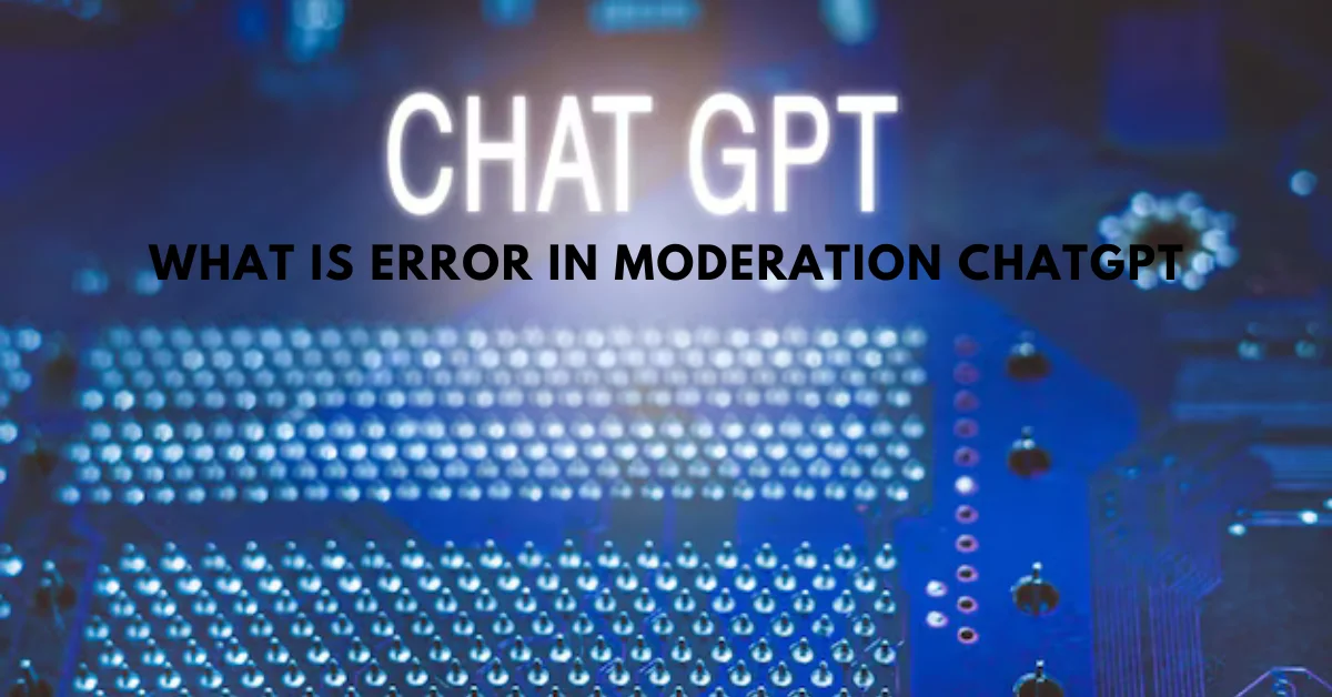 what is error in moderation chatgpt